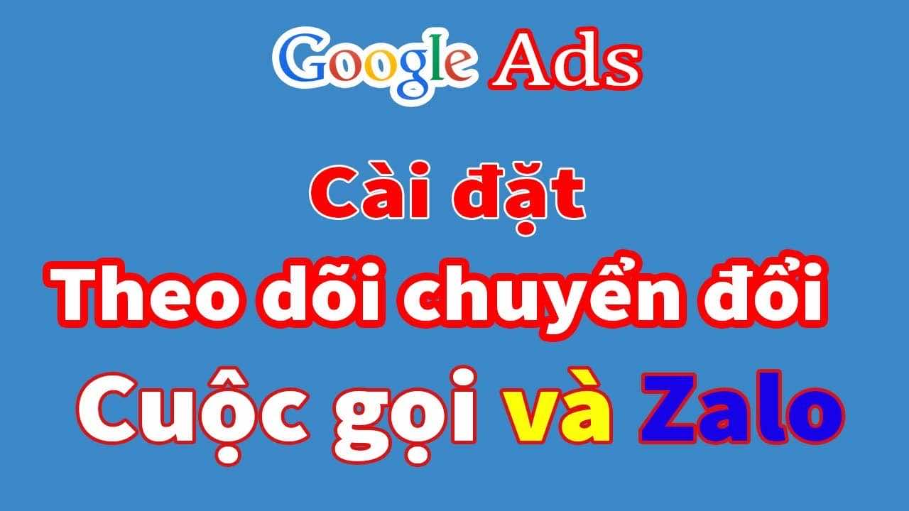 Cach Cai Dat Theo Doi Chuyen Doi Cuoc Goi Va Chat Zalo Bang Google Tag Manager