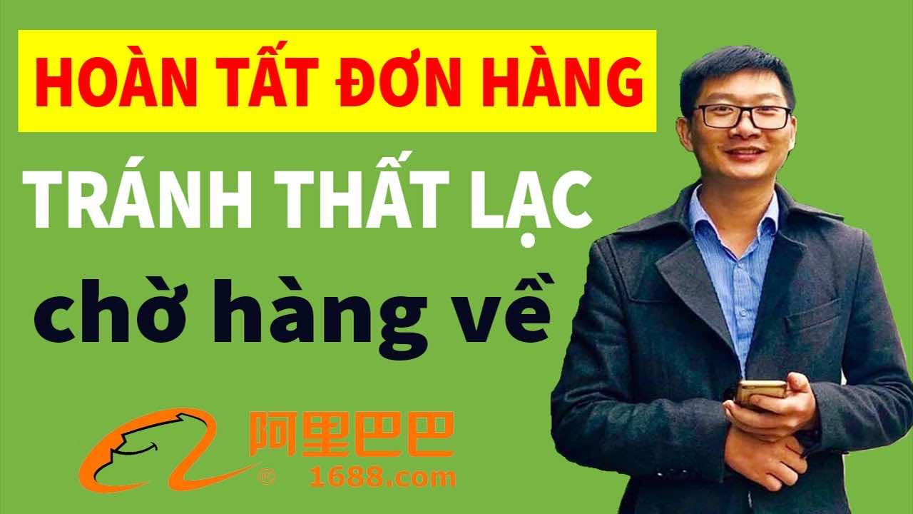 Cach Hoan Tat Don Dat Hang 1688 Tranh That Lac Hang Cho Hang Ve